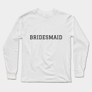 Bridesmaid T Shirt Long Sleeve T-Shirt